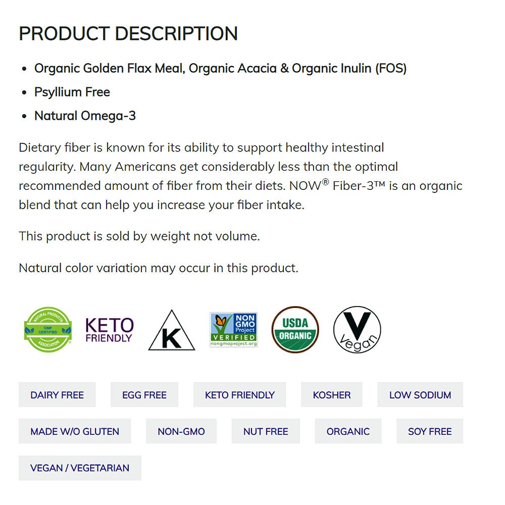 NOW Supplements, Fiber-3, Certified Organic, Non-GMO Project Verified, Psyllium Free, with Organic Golden Flax Meal, Acacia & Inulin, 16-Ounce (454 g) - Bloom Concept