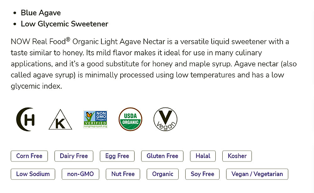 NOW Foods, Certified Organic Light Agave Nectar, Blue Agave, Certified Non-GMO, Low-Glycemic Sweetener, Kosher, 23.2-Ounce (660 g) - Bloom Concept