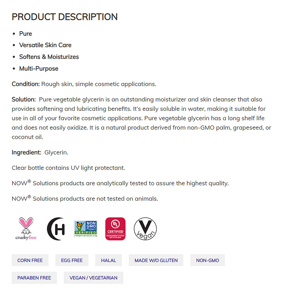 NOW Solutions, Vegetable Glycerin, 100% Pure, Versatile Skin Care, Softening and Moisturizing, 16-Ounce (473 ml) - Bloom Concept