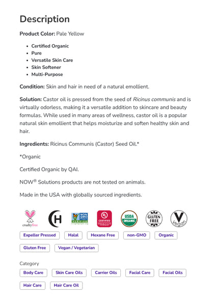 NOW Solutions, Organic Castor Oil, 100% Pure Versatile Skin Care, Multi-Purpose Skin Softener 16oz, (473ml) Personal Care NOW Foods USA