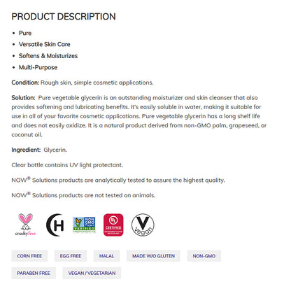 NOW Solutions, Vegetable Glycerin, 100% Pure, Versatile Skin Care, Softening and Moisturizing, 4-Ounce (118ml) Personal Care NOW Foods USA