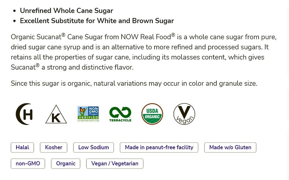NOW Foods, Certified Organic Sucanat Cane Sugar, Powder from Pure Evaporated Cane Syrup, Excellent Substitute for White and Brown Sugar, Certified Non-GMO, 2-Pound (907g) - Bloom Concept